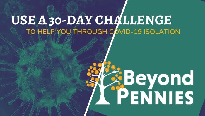 30 Day Challenge - Covid-19 Isolation