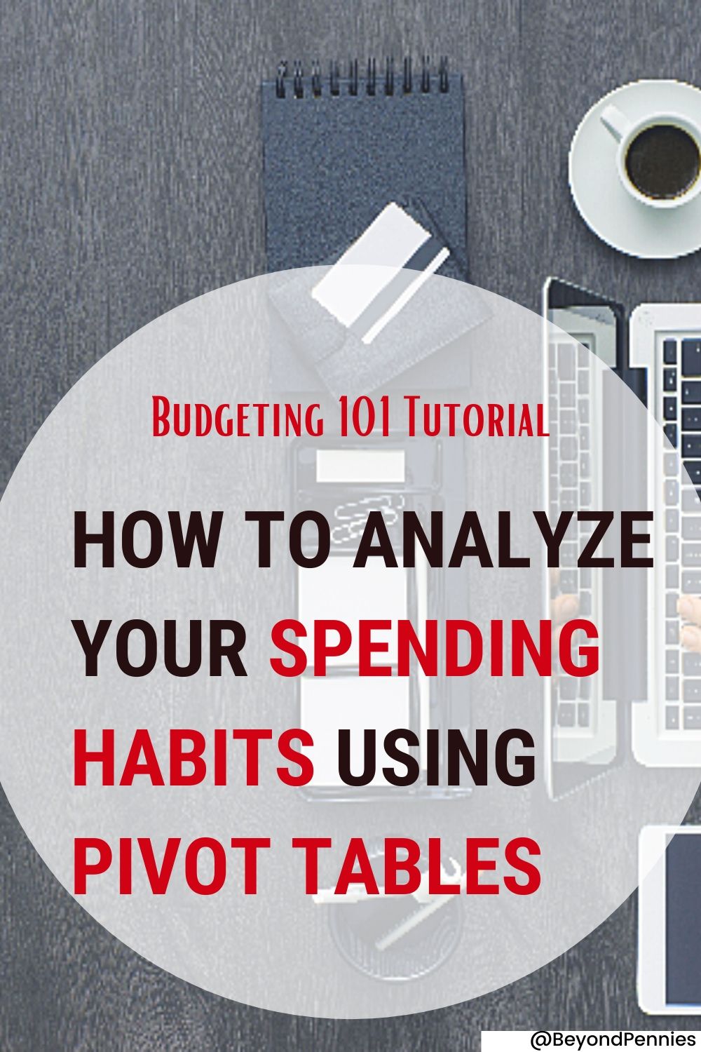 Tutorial: Analyze spending Habits Using Pivot Tables